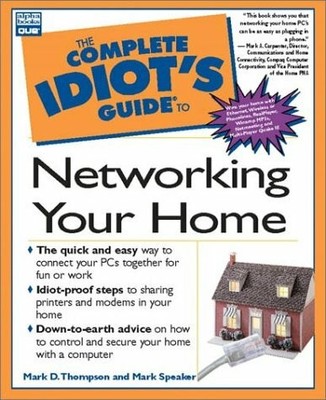 The Complete Idiot's Guide to Networking Your Home Buch Que