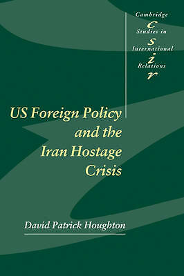 US Foreign Policy and the Iran Hostage Crisis Houghton Paperback 9780521805094