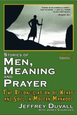 Stories of Men, Meaning and Prayer: The Reconciliation of Heart and Soul in Mode