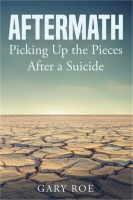 Aftermath: Picking Up the Pieces After a Suicide (Paperback or Softback)