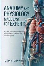 Anatomy and Physiology Made Easy for Experts: A Clear, Clinically Integrated App