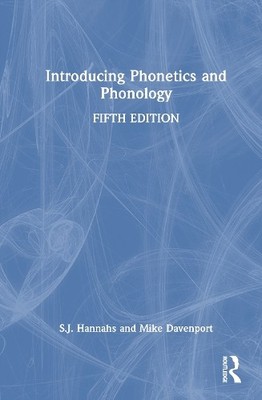 Introducing Phonetics and Phonology by S.J. Hannahs, Mike Dav... - 9781032731469