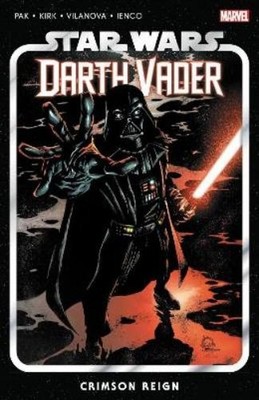 Greg Pak Star Wars: Darth Vader by Greg Pak Vol. 4 - Crimson Reign (Paperback)