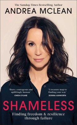 Shameless | Finding Freedom and Resilience Through Failure | Andrea McLean