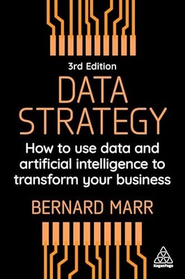 Data Strategy : How to Use Data and Artificial Intellig -  NEW Bernard Marr 2025