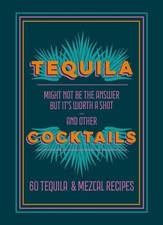 Tequila Cocktails 60 Tequila & Mezcal Recipes by Hamlyn (Hardback Book)