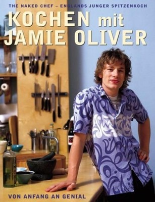 Kochen mit Jamie Oliver - Von Anfang an genial: The Naked Chef - Englands junger
