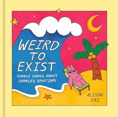 Weird to Exist: Simple Comics about Complex Emotions, , Used; Very Good Book