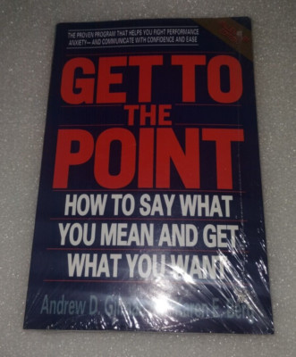 Get to the Point: How to Say What You - Paperback, by Andrew D. Gilman