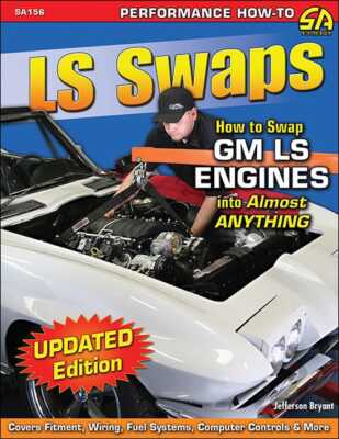 (1934-98) LS Swaps: How to Swap GM LS Engines into Almost Anything