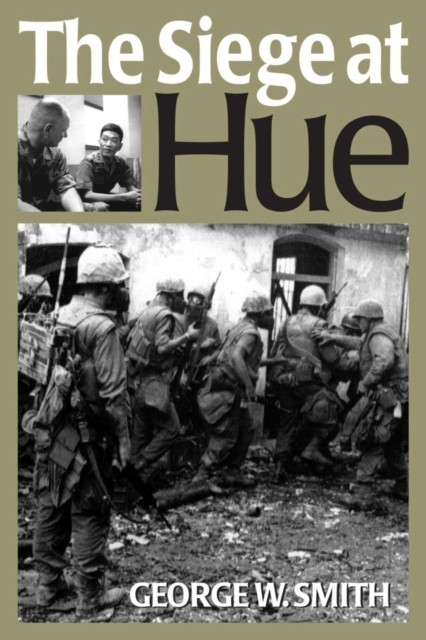 The Siege At Hue George W Smith - Image 2