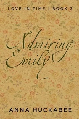 Admiring Emily by Anna Huckabee (2019, Trade Paperback)