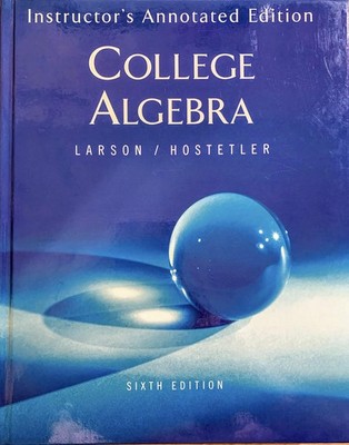 College Algebra- Instructors Annotated Edition, 6th - Larson|Hosterler - Ver...
