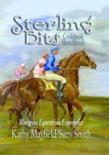 Sterling Bits: Bluegrass Equestrian Experience by Kathy Mayfield: Used