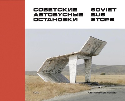 Soviet Bus Stops | Christopher Herwig | Buch | Gebunden | Englisch | 2015
