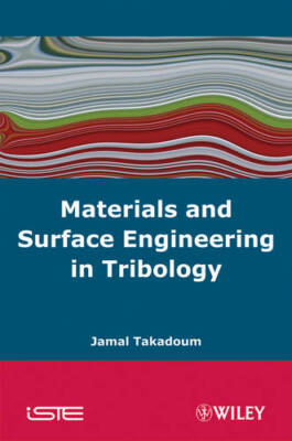 Materials and Surface Engineering in Tribology Takadoum Hardback ISTE Ltd.