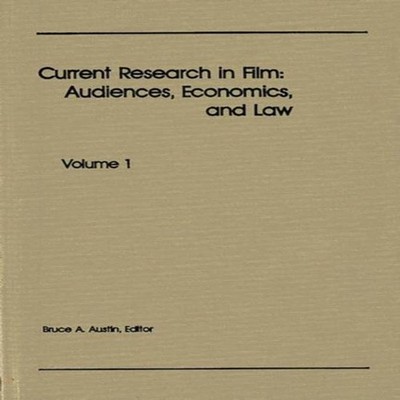 Current Research in Film Audiences Economics and Law Volume 1 Unk