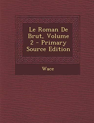 Le Roman De Brut, Volume 2 - Par Wace - PAPERBACK - VERY GOOD