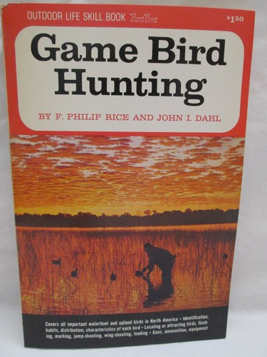 Game Bird Hunting F Philip Rice & John I Dahl 1965 PB Outdoor Life ...
