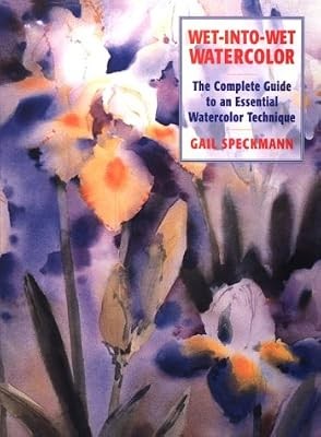 Wet-into-wet Watercolor: The Complete Guide to an Essential Watercolor Technique