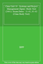 Cima Unit 10 - Systems and Project Management (Ispm): Study Text