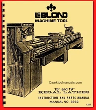 LEBLOND REGAL 15" 19" Metal Lathe Operator & Parts Manual No. 3932 1217