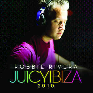 Robbie Rivera    Juicy Ibiza 2010- 2x House CD's *New* (Box C118)