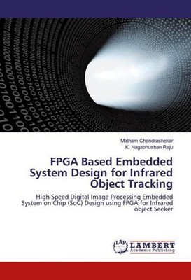 FPGA Based Embedded System Design for Infrared Object Tracking Matham Chandrashe