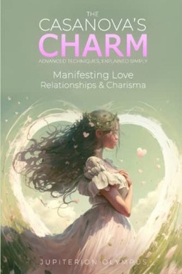 CASANOVA'S CHARM Manifesting Love, Relationship, and Ch -  NEW JUPITERION. OLY 2