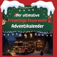 Der Ultimative Freiwillige Feuerwehr-Adventskalender Matteo MüNch Taschenbuch