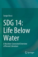 SDG 14: Life Below Water: A Machine-Generated Overview of Recent Literature by S