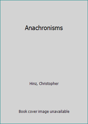 Anachronisms by Christopher Hinz