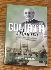 GOLIATH of PANAMA 2015 Canal Builder and Soldier William Sibert SIGNED