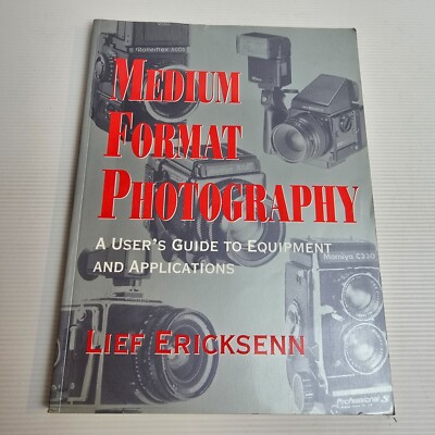 Medium Format Photography: A User's Guide to Equipment and Applications 1991