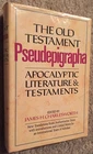 The Old Testament Pseudepigrapha, Vol. 1: Apocalyptic Literature and Testaments