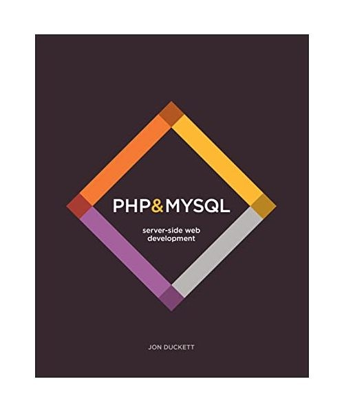 PHP & MySQL: Server-side Web Development, Jon Duckett