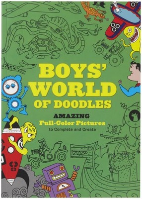 Boys' World of Doodles: Over 100 Pictures to Complete and Create - paperback...