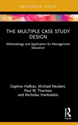 The Multiple Case Study Design: Methodology and Application for Management Educa