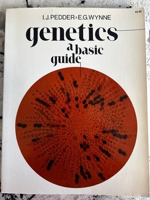 Genetics, A basic guide by I J Pedder, E  G Wynne paperback