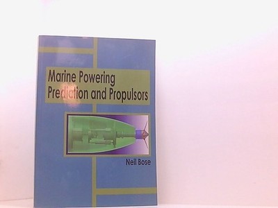 Marine Powering Prediction and Propulsors Bose, Neil: