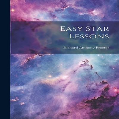 Easy Star Lessons Richard Anthony Proctor Creative Media Partners