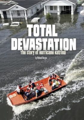 Total Devastation: The Story of Hurricane Katrina (Tangled Histo