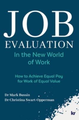 Job Evaluation in the New World of Work : How to Achieve Equal Pay for Work...