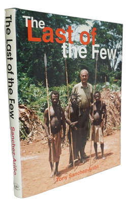The Last of the Few: Forty-two Years of African Safaris Sanchez-Arino Hunting HC