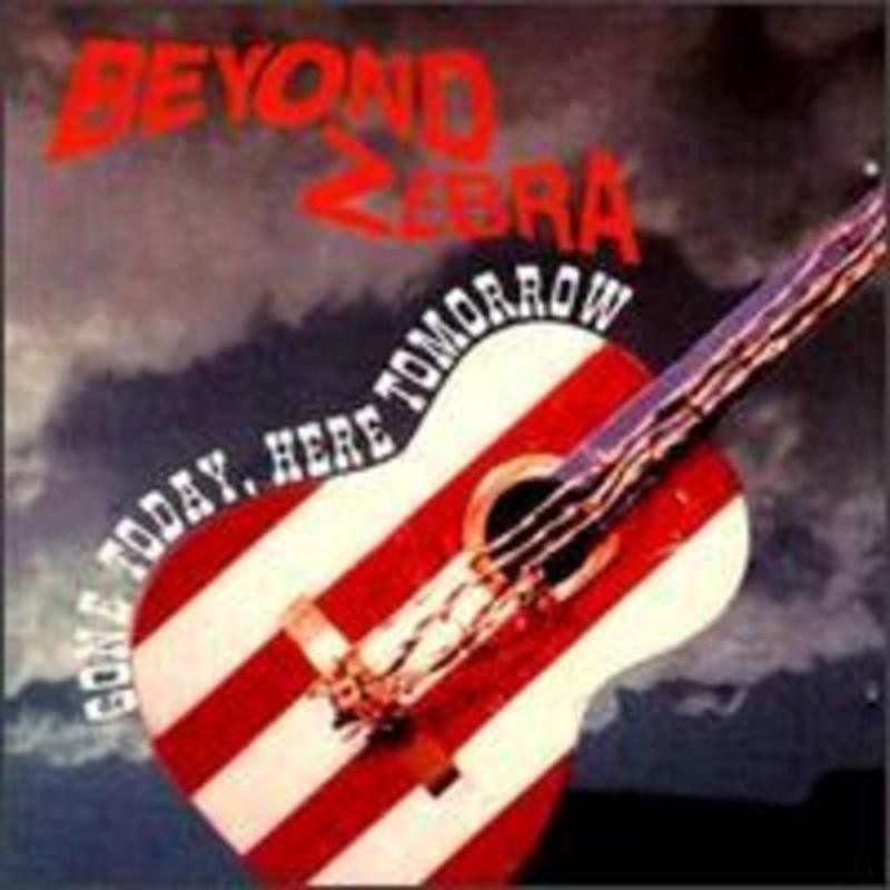 Beyond Zebra - Gone Today, Here Tomorrow CD