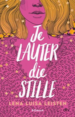 Je lauter die Stille | Lena Luisa Leisten | Taschenbuch | 320 S. | Deutsch | DTV