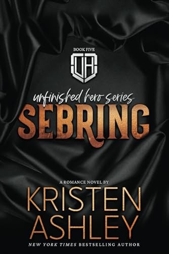 Sebring: Volume 5 (The Unfinished Hero Series) - Ashley, Kristen