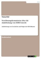 VersöHnungskommission üBer Die Aufarbeitung Von Ddr-Unrecht Yonca Kiel