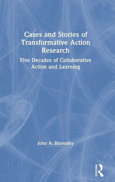John A. Bilorusky | Cases And Stories Of Transformative Action Research | Buch-image
