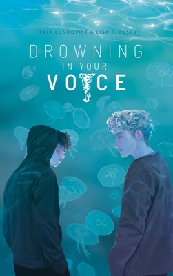 Drowning In Your Voice Lisa F. Olsen